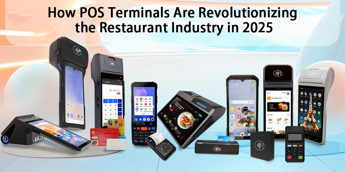 How POS Terminals Are Revolutionizing the Restaurant Industry in 2025